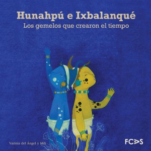 Hunahpú e Ixbalanqué: los gemelos que crearon el tiempo