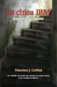 La chica IBM. Historias de un secuestro