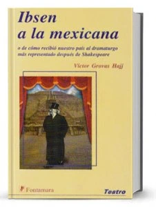 Ibsen a la mexicana : o de cómo recibió nuestro país al dramaturgo más representado después de Shakespeare