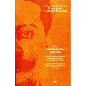 Obras Completas : Ricardo Flores Magón : regeneración XIII, 1917-1918