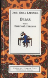 Obras : tomo I : escritos literarios
