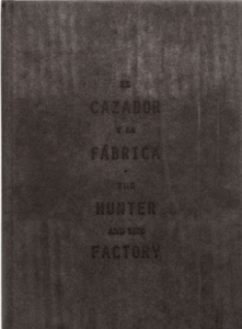 El cazador y la fábrica