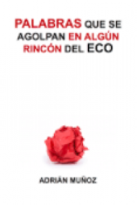 Palabras que se agolpan en algún rincón del eco