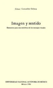 Imagen y sentido. Elementos para una semiótica de los mensajes visuales