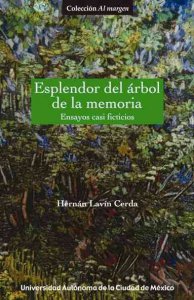 Esplendor del árbol de la memoria : ensayos casi ficticios