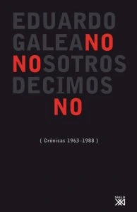 Nosotros decimos no : crónicas 1963-1988
