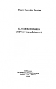 El cine imaginario : Hollywood y su genealogía secreta