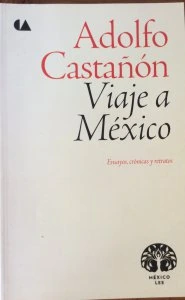 Viaje a México : ensayos, crónicas y retratos