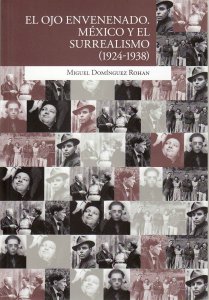 El ojo envenenado : México y el surrealismo (1924-1938)