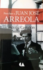 Para leer a Juan José Arreola