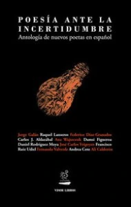 Poesía ante la incertidumbre : antología  de nuevos poetas en español