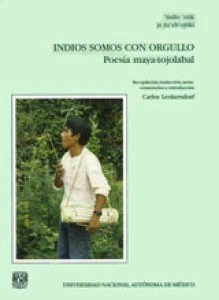 'Indio 'otik ja jtz'eb ojtiki. Indios somos con orgullo: poesía maya-tojolabal