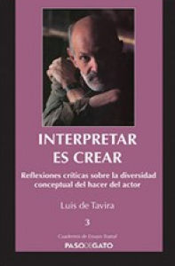 Interpretar es crear. Reflexiones críticas sobre la diversidad conceptual del hacer del actor