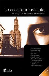 La escritura invisible. Antología de narradores introvertidos
