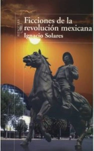 Ficciones de la Revolución Mexicana