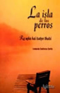 La isla de los perros = Ra xe ka hai tsatyo thutsi