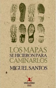 Los mapas se hicieron para caminarlos