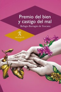 Premio del bien y castigo del mal. Novela.