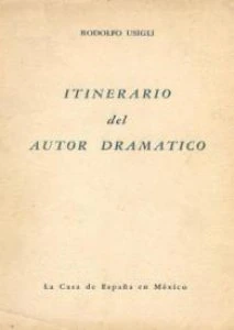 Itinerario del autor dramático y otros ensayos