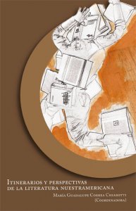 Itinerarios y perspectivas de la literatura nuestramericana