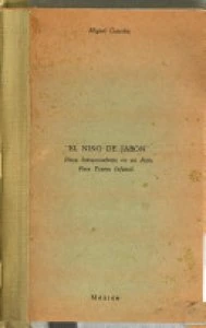 El niño de jabón : pieza intrascendente en un acto para teatro infantil