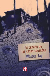 El camino de las casas cansadas