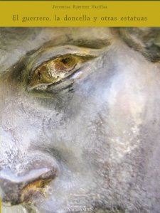 El guerrero, la doncella y otras estatuas