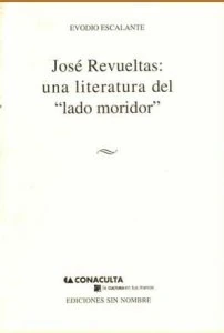 José Revueltas: una literatura del “lado moridor