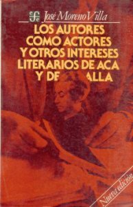 Los autores como actores y otros intereses literarios de acá y de allá