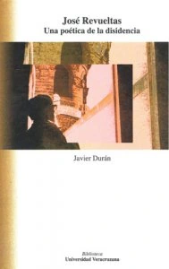 José Revueltas. Una poética de la disidencia