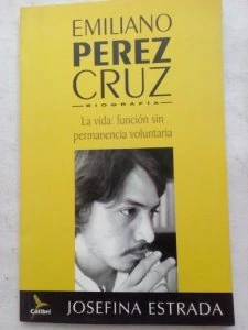 Emiliano Pérez Cruz : biografía : la vida, función sin permanencia voluntaria