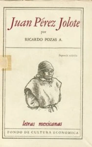 Juan Pérez Jolote : Biografía de un tzotzil