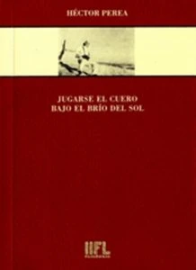 Jugarse el cuero bajo el brío del sol: brigadistas mexicanos en la guerra de España