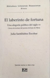 El laberinto de Fortuna :  Claves del poema de Juan de Mena