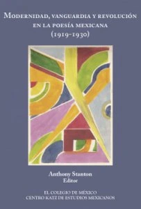 Modernidad, vanguardia y revolución en la poesía mexicana, 1919-1930
