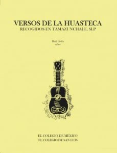 Versos de la huasteca recogidos en Tamazunchale, S.L.P.