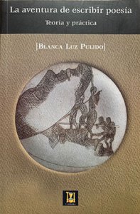 La aventura de escribir poesía : teoría y práctica