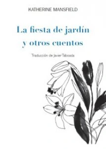 La fiesta del jardín y otros cuentos