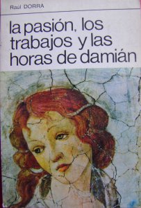 La pasión, los trabajos y las horas de Damián