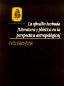 La afrodita barbuda : literatura y plástica en la perspectiva antropológica