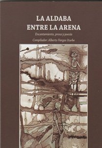 La aldaba entre la arena : encantamiento, prosa y poesía