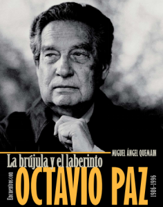 La brújula y el laberinto. Encuentros con Octavio Paz