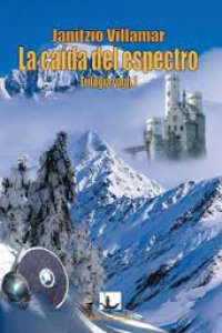 La caída del espectro : trilogía yagh, 1