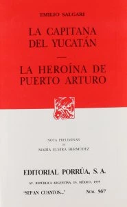 La capinata del Yucatán ; La heroína de Puerto Arturo
