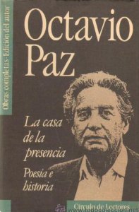 Obras completas, 1. La casa de la presencia: Poesía e historia