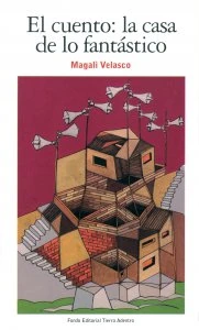 El cuento : la casa de lo fantástico