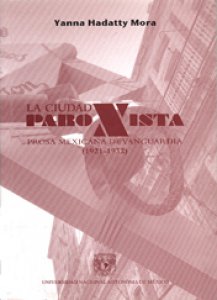 La ciudad paroxista. Prosa mexicana de vanguardia (1921-1932)