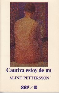 Cautiva estoy de mí