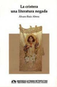 La cristera, una literatura negada (1928-1992)