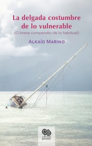 La delgada costumbre de lo vulnerable (o breve compendio de lo habitual)